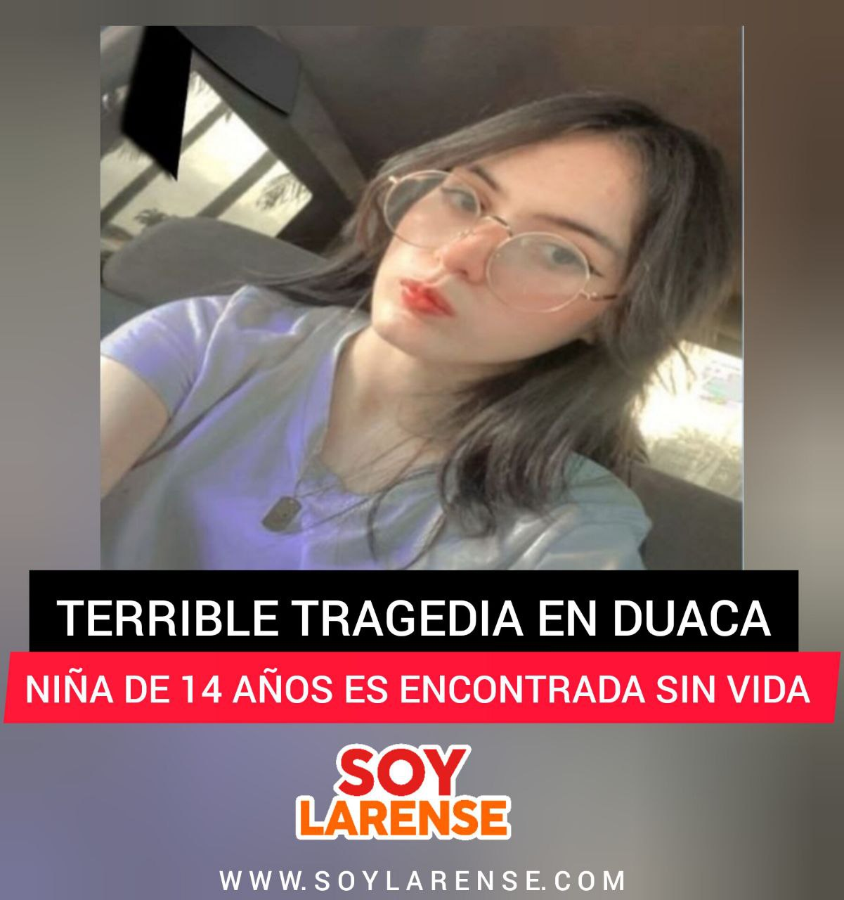 Lara Adolescente de 14 años encontrada sin vida y presuntamente